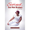 Scorned, but Not Broken