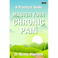 Master Your Chronic Pain: A Practical Guide