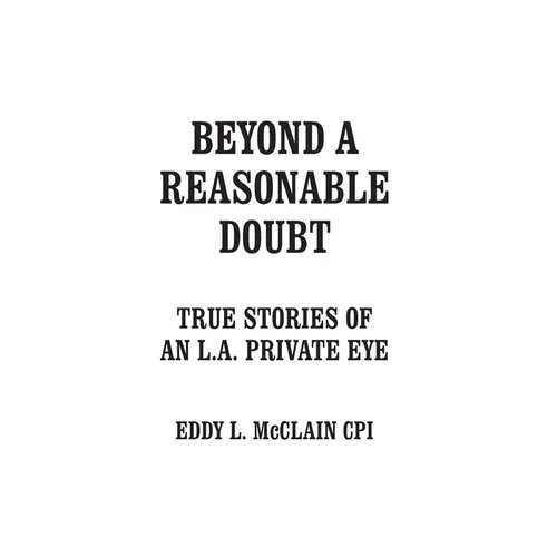 Beyond a Reasonable Doubt: True Stories of an L.A. Private Eye