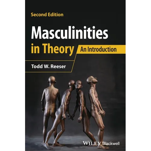 Masculinities in Theory: An Introduction
