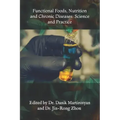 Functional Foods, Nutrition and Chronic Diseases: Science and Practice