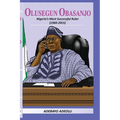 Olusegun Obasanjo: Nigeria's Most successful ruler