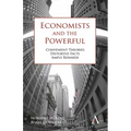 Economists and the Powerful: Convenient Theories, Distorted Facts, Ample Rewards
