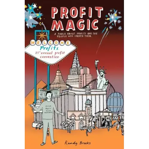 Profit Magic: A Fable About Profits and the People Who Create Them
