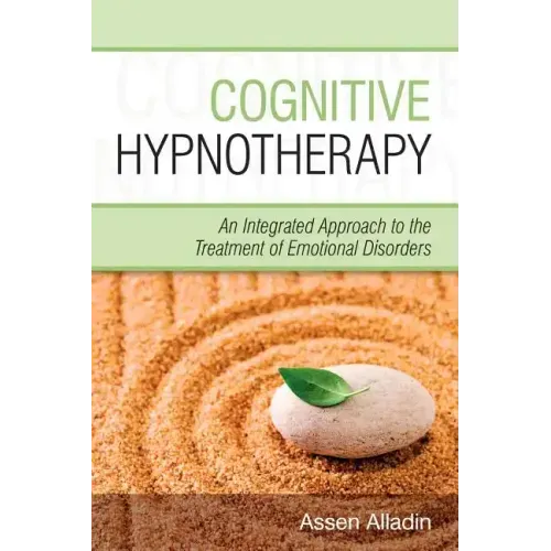 Cognitive Hypnotherapy: An Integrated Approach to the Treatment of Emotional Disorders