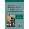 An Introduction to Homeopathic Medicine in Primary Care
