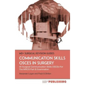 Communication Skills OSCEs In Surgery: 40 Surgical Communication OSCEs For The MRCS Part B Examination