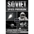 Soviet Space Program: Sputnik, Vostok, Soyuz & Luna