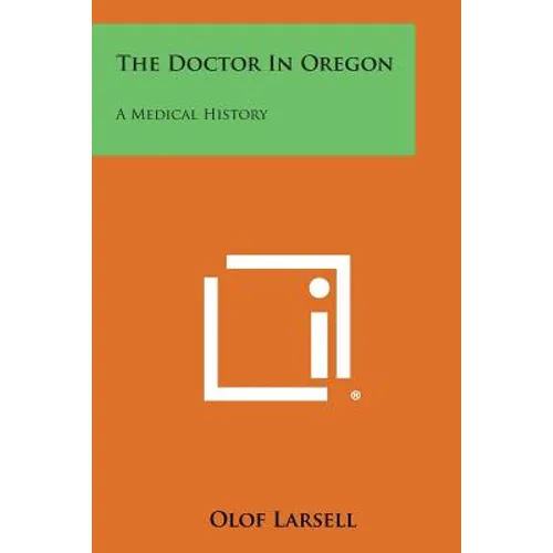 The Doctor In Oregon: A Medical History