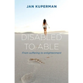 Disabled to Able: From suffering to enlightenment