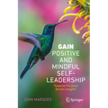 Gain Positive and Mindful Self-Leadership: Toward Purpose Driven Insights