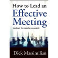 How to Lead an Effective Meeting (and get the results you want)