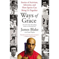 Ways of Grace: Stories of Activism, Adversity, and How Sports Can Bring Us Together