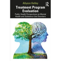 Treatment Program Evaluation: Public Health Perspectives on Mental Health and Substance Use Disorders