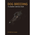 Dog Breeding: A complete reference book