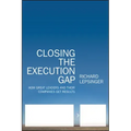 Closing the Execution Gap: How Great Leaders and Their Companies Get Results