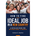 How to Find Your Ideal Job in a New Country: A Detailed Guide for International Students
