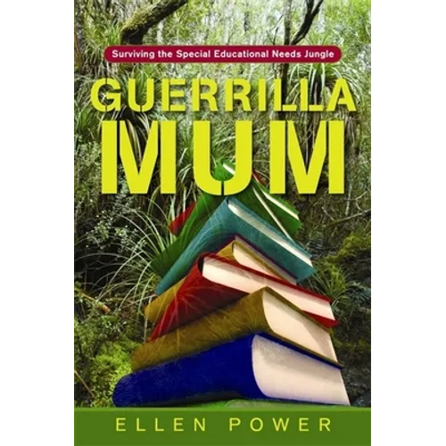 Guerrilla Mum: Surviving the Special Educational Needs Jungle