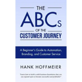 The ABCs of the Customer Journey: A Beginner's Guide to Automation, Branding and Customer Service