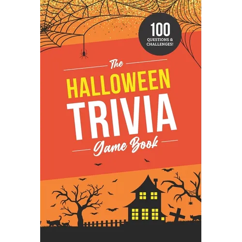 The Halloween Trivia Game Book: 100 Questions about the Holiday's History, Movies, and Pop Culture