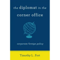 The Diplomat in the Corner Office: Corporate Foreign Policy
