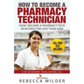 How to Become a Pharmacy Technician: How I became a Pharmacy Tech in 90 Days For Less Than $500