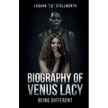 Biography of Venus Lacy - Being Different