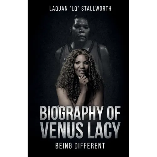 Biography of Venus Lacy - Being Different