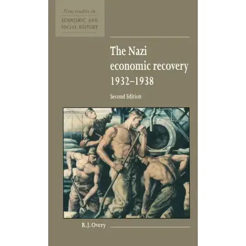 The Nazi Economic Recovery 1932 1938