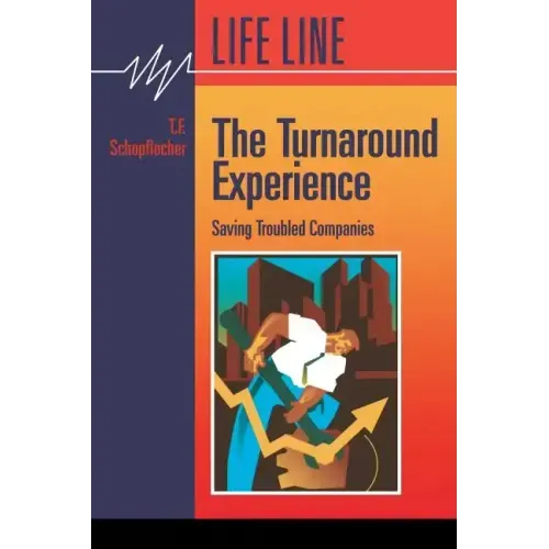 The Turnaround Experience: : Saving Troubled Companies