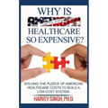 Why is American Healthcare so Expensive: Solving the Puzzle of American Healthcare Costs to Build a Low-Cost System