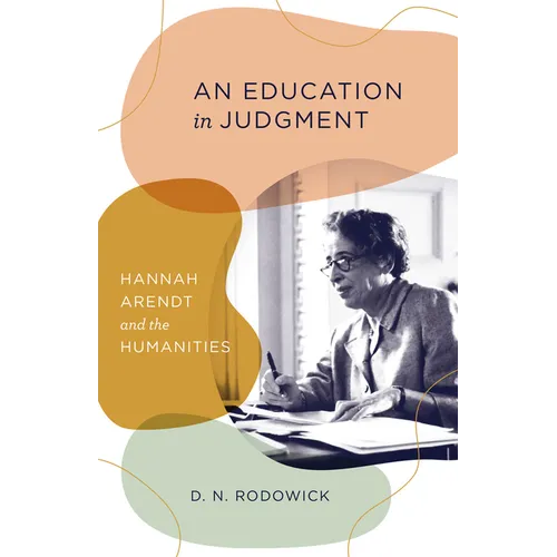 An Education in Judgment: Hannah Arendt and the Humanities
