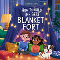 How to Build the Best Blanket Fort