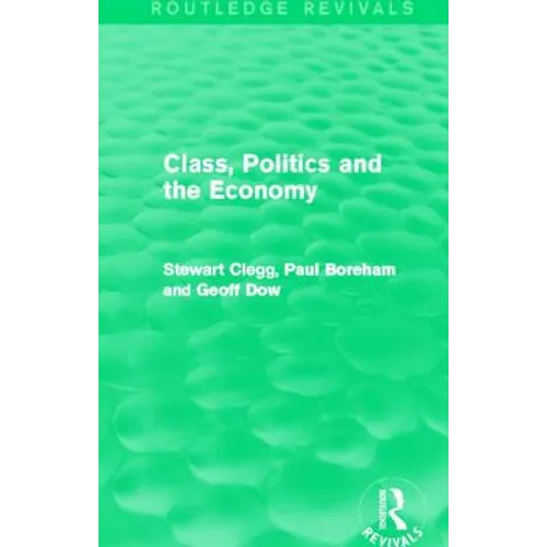 Class, Politics and the Economy (Routledge Revivals)
