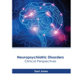 Neuropsychiatric Disorders: Clinical Perspectives