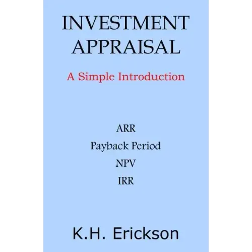 Investment Appraisal: A Simple Introduction
