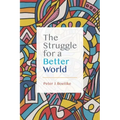 The Struggle for a Better World