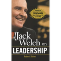 Jack Welch on Leadership: Abridged from Jack Welch and the GE Way
