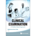 Clinical Examination: A Problem Based Approach