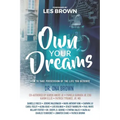 Own Your Dreams: How to Take Possession of the Life You Deserve