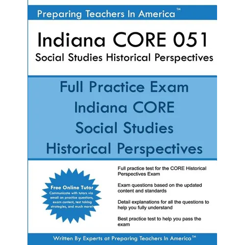 Indiana CORE 051 Social Studies Historical Perspectives: 051 Historical Perspectives CORE Exam