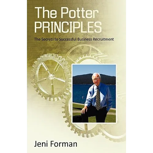 The Potter Principles: The Secret to Successful Business Recruitment