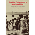 Teaching Enslavement in American History: Lesson Plans and Primary Sources