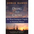 Dying to Cross: The Worst Immigrant Tragedy in American History