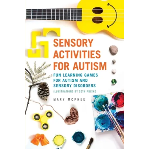 Sensory Activities for Autism: Fun Learning Games for Autism and Sensory Disorders