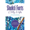 Shakti Farts & Belly Laughs: What really happens when wild women gather