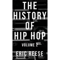 The History of Hip Hop: Volume 2
