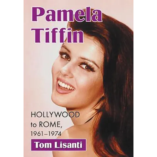 Pamela Tiffin: Hollywood to Rome, 1961-1974