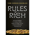 Rules of The Rich: 28 Proven Strategies for Creating a Healthy, Wealthy and Happy Life and Escaping the Rat Race Once and For All