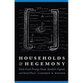 Households and Hegemony: Early Creek Prestige Goods, Symbolic Capital, and Social Power
